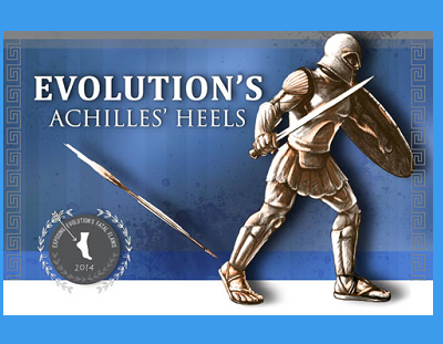 Evolution's Achilles' Heels